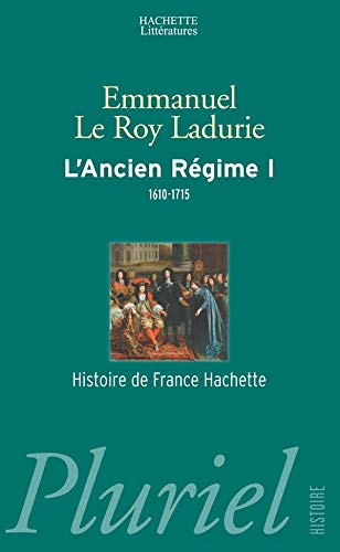 Histoire de France, tome 1 : L'Ancien Régime, 1610-1715