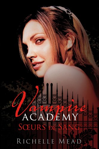 Vampire Academy, tome 1 : S?urs de Sang