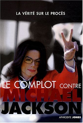 Le complot contre Michael Jackson