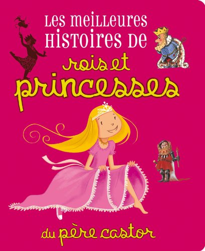 Les meilleures histoires de rois et princesses