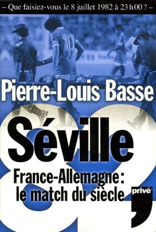 Séville 82 : France-Allemagne Le match du siècle