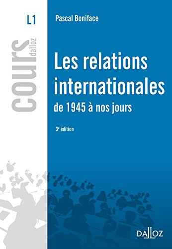 Les relations internationales de 1945 à nos jours - 3e éd.: Cours