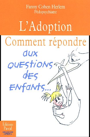 L'Adoption : Comment répondre aux questions des enfants
