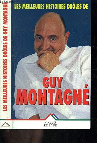 Les Meilleures Histoires Drôles de Guy Montagné