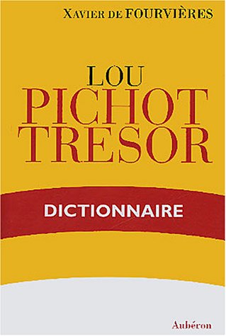 Lou Pichot Tresor : Dictionnaire Provençal-Français, Français-Provençal