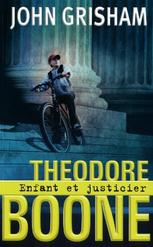 Theodore Boone. Enfant et justicier