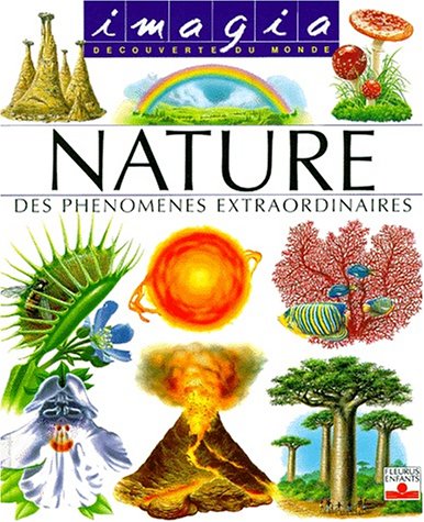 La Nature : Des phénomènes extraordinaires