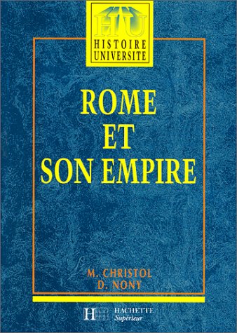 Rome et son empire : Des origines aux invasions barbares, édition 1997