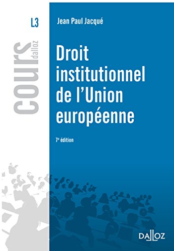 Droit institutionnel de l'Union européenne - 7e éd.: Cours