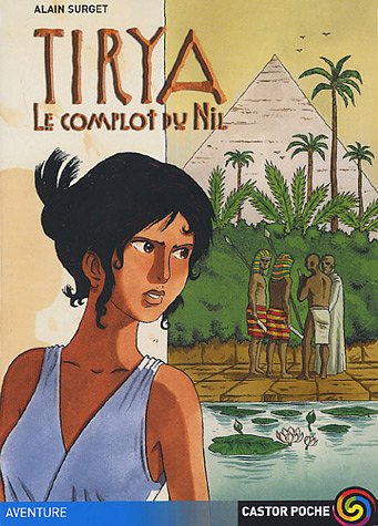 Tirya, Tome 1 : Le complot du Nil