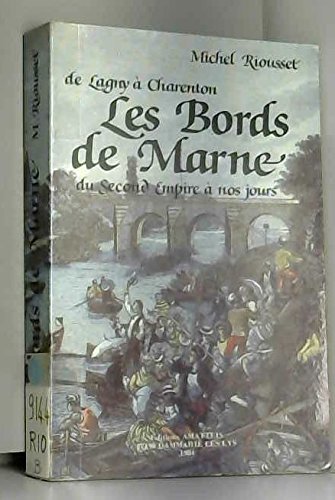 Les Bords de Marne : Du Second Empire à nos jours