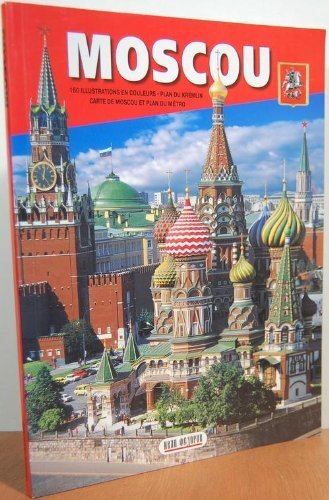 Moscou: Le Kremlin. La Place Rouge. Tout Moscou la Laure de la Trinite-Saint-Serge