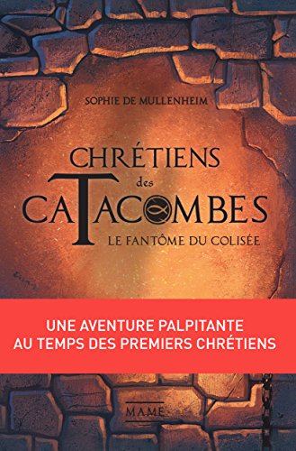 Chrétiens des Catacombes - Tome 1 - Le fantôme du Colisée