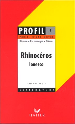 Profil d'une oeuvre : Rhinocéros, Ionesco : Résumé, personnages, thèmes