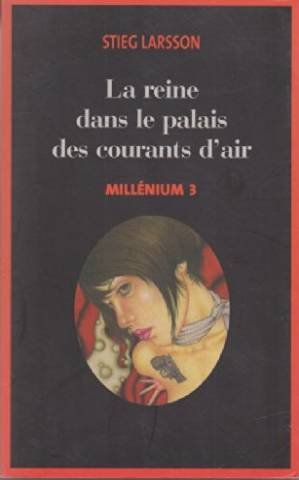 LA REINE DANS LE PALAIS DES COURANTS D'AIR Millénium 3
