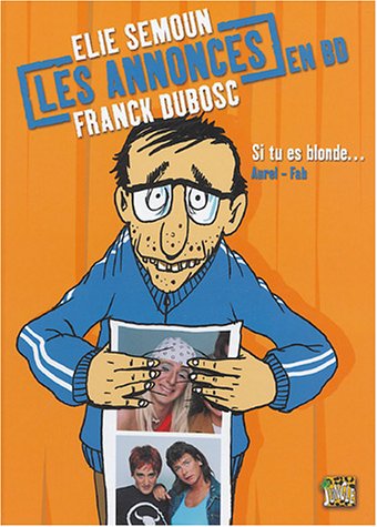 Les Annonces en BD Elie Semoun Franck Dubosc, Tome 1 : Si tu es blonde...