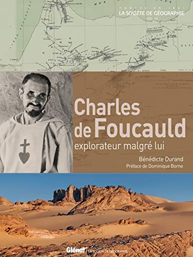Charles de Foucauld: explorateur malgré lui
