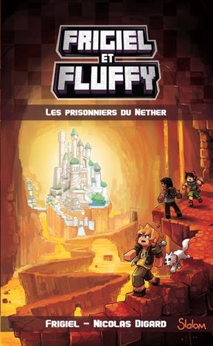 Frigiel et Fluffy, tome 2 : Les Prisonniers du Nether (2)