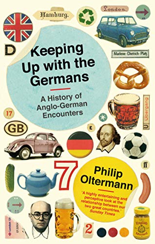 Keeping Up With the Germans: A History of Anglo-German Encounters
