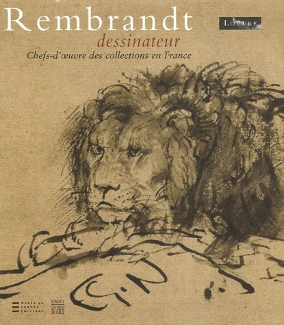 Rembrandt dessinateur : Chefs-d'oeuvre des collections en France