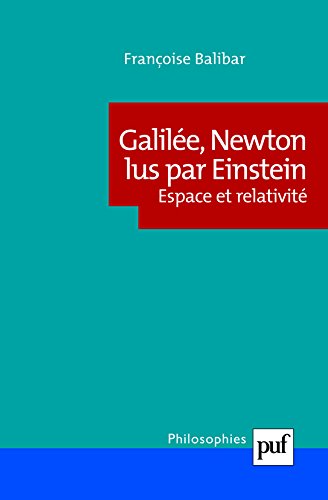 Galilée, Newton lus par Einstein : Espace et relativité