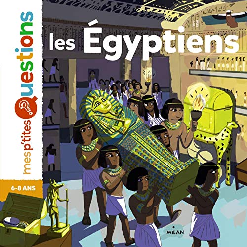 Les Égyptiens: Auteur : Sophie Lamoureux. Illustrateur : Charline Picard