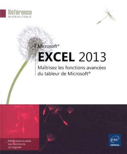 Excel 2013 - Maîtrisez les fonctions avancées du tableur de Microsoft®