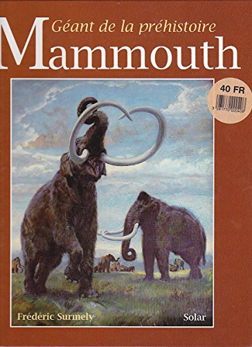 Le mammouth : Géant de la préhistoire