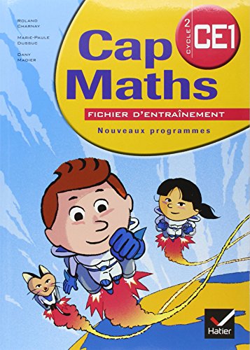 Cap Maths Cycle 2 CE1 : Nouveaux programmes. Edition mars 2009