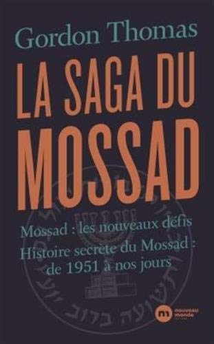 La saga du Mossad: Mossad : les nouveaux défis / Histoire secrète du Mossad : de 1951 à nos jours