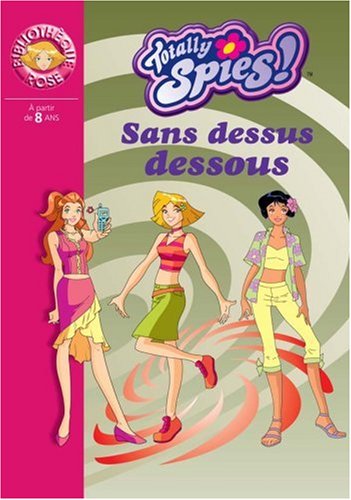 Totally Spies !, Tome 8 : Sans dessus dessous