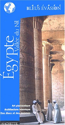 Guide Bleu Évasion : Egypte - Vallée du Nil