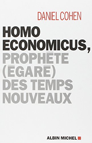 Homo Economicus :  Prophète égaré des temps nouveaux