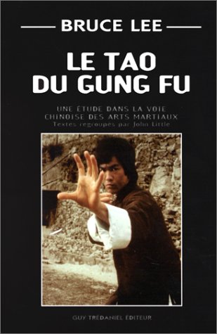 Le tao du gung fu : Une étude dans la voie chinoise des arts martiaux