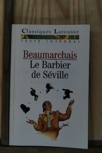 Le barbier de Séville, ou la precaution inutile: Comedie Texte intégral annotée et commentée par Pierre Testud