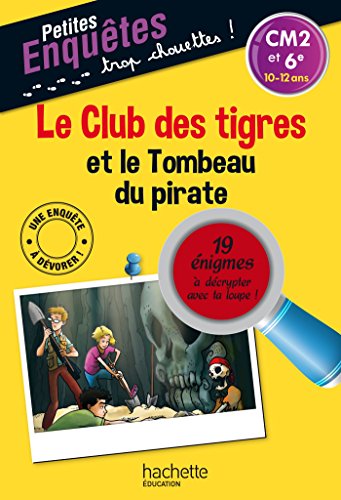 Le Club des Tigres et le tombeau du pirate CM2 ET 6e - Cahier de vacances