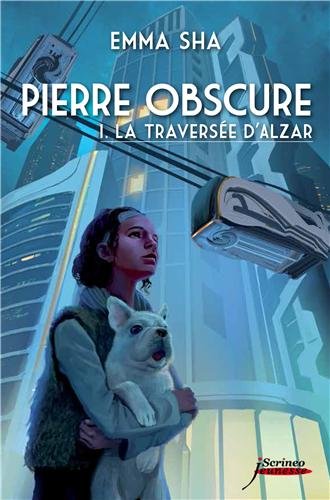 Pierre obscure - tome 01 : La traversée d'Alzar (01)