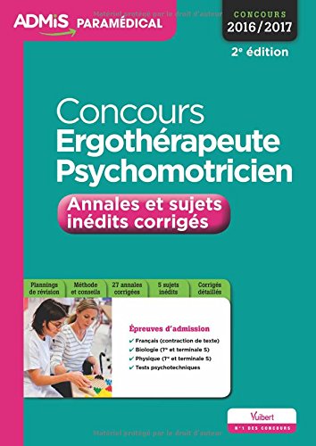 Concours Ergothérapeute et Psychomotricien - Annales et sujets inédits corrigés - Entraînement - Concours 2016-2017