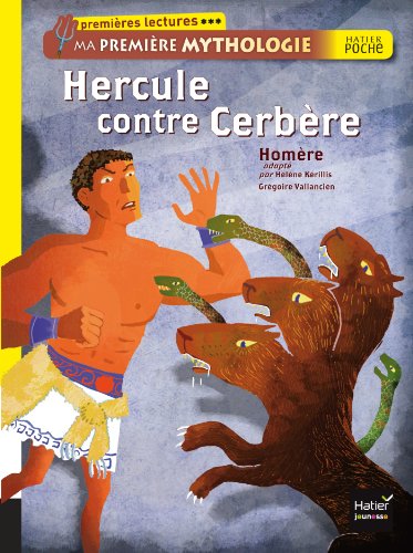 Hercule contre Cerbère. Ma première mythologie