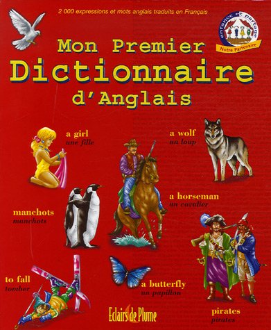 Mon Premier Dictionnaire d'Anglais : 2000 expressions et mots traduits en Français