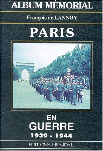 Album mémorial Paris en guerre : 1939-1944