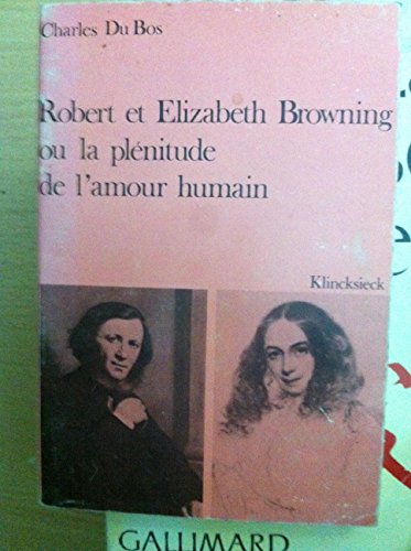 Robert et Elisabeth Browning ou la plénitude de l'amour humain