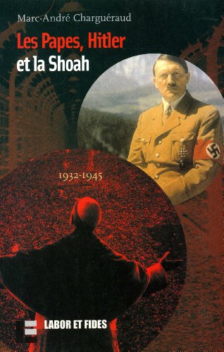 Les Papes, Hitler et la Shoah, 1932-1945
