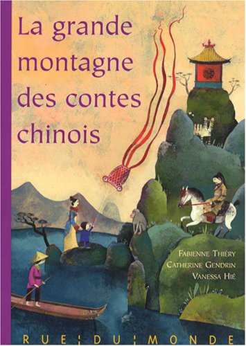 La grande montagne des contes chinois : Fables, légendes et contes de la Chine traditionnelle