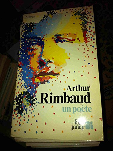Arthur Rimbaud : Un poète