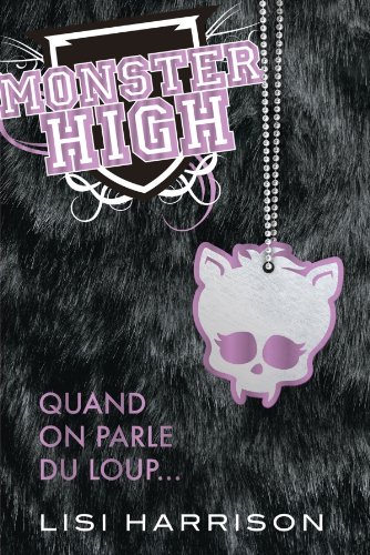 Monster High T03 Quand on parle du loup...