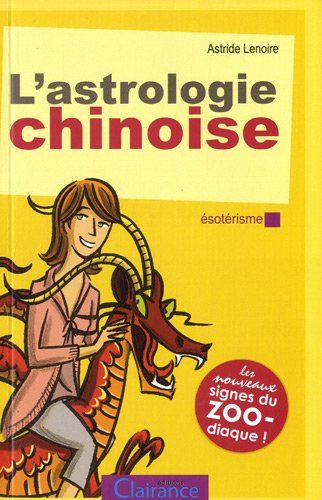 Astrologie Chinoise (l')