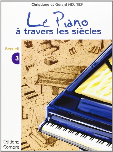 Le Piano a travers les siècles - 3° recueil pour Piano