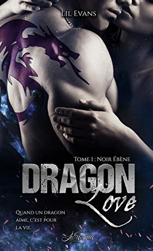 Dragon Love, tome 1: Noir ébène