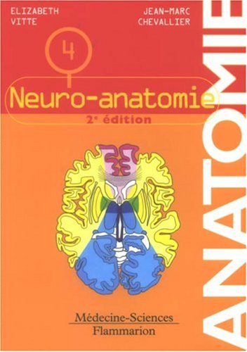 Anatomie : Tome 4, Neuro-anatomie